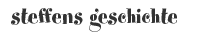 steffens geschichte